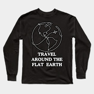 Travel Around The Flat Earth Long Sleeve T-Shirt